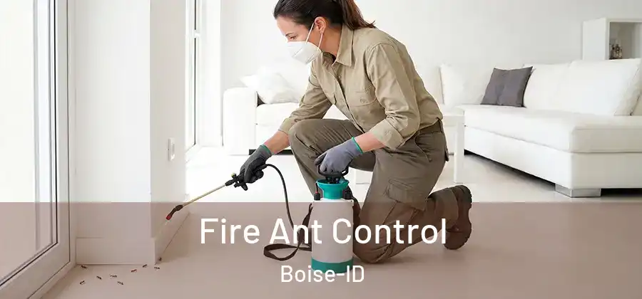  Fire Ant Control Boise-ID